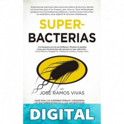 Superbacterias (Divulgación Científica) José Ramos Vivas