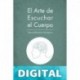 El Arte de Escuchar el Cuerpo: Descodificación Biológica (Salud y Terapia nº 2016) Ángeles Wolder Helling