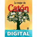 Lo mejor de Catón (Crecimiento personal) Armando Fuentes Aguirre Catón