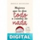 Mujeres que lo dan todo a cambio de nada (Psicología y Salud) Mariela Michelena