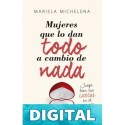 Mujeres que lo dan todo a cambio de nada (Psicología y Salud) Mariela Michelena