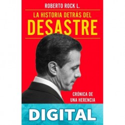 La historia detrás del desastre Roberto Rock L.