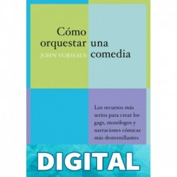 Como orquestar una comedia: 2 (Fuera de campo) John Vorhaus