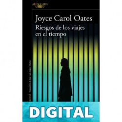 Riesgos de los viajes en el tiempo Joyce Carol Oates