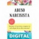 Abuso Narcisista_ Desarmar al Narcisista y Recuperar Tu Vida Después de un Abuso Emocional - Sobrevivir a las Relaciones Tóxicas o una Madre Narcisista (Recuperación del Narcisismo)_nodrm Dr. Paul Sharp
