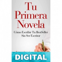 Tu primera Novela: cómo escribir tu BestSeller sin ser escritor (Escribe tu propio libro y que se venda) Raimon Samsó