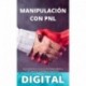 MANIPULACIÓN CON PNL _ Cómo Influir En La Gente Con Sus Palabras Mediante El Control De La Inteligencia Emocional. Conoce Las Verdaderas Intenciones De ... Por Su Lenguaje Corporal Amazing Mental Skills Enterprise