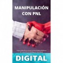 MANIPULACIÓN CON PNL _ Cómo Influir En La Gente Con Sus Palabras Mediante El Control De La Inteligencia Emocional. Conoce Las Verdaderas Intenciones De ... Por Su Lenguaje Corporal Amazing Mental Skills Enterprise