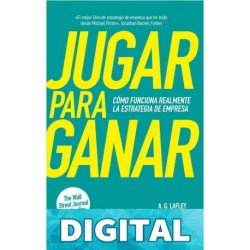Jugar para ganar Alan George Lafley & Roger L. Martin