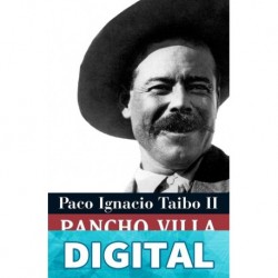 Pancho Villa. Una biografía narrativa Paco Ignacio Taibo II