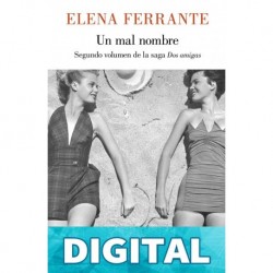 Un mal nombre (Dos amigas 2) Elena Ferrante