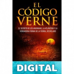EL CÓDIGO VERNE: El secreto de los Anunnaki, la Atlántida y la verdadera forma de la Tierra, desvelado Jesús Cediel