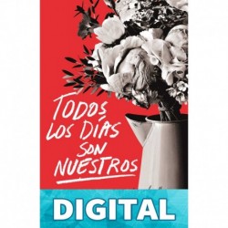 Todos los días son nuestros Catalina Aguilar Mastretta