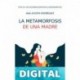 La metamorfosis de una madre: Criar en una sociedad patriarcal y adultocéntrica Ana Acosta Rodríguez