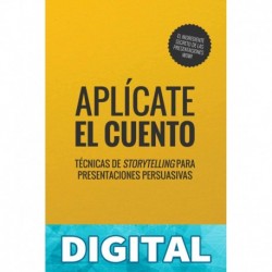 Aplícate el cuento: Técnicas de storytelling para presentaciones persuasivas Ivan Carnicero