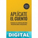 Aplícate el cuento: Técnicas de storytelling para presentaciones persuasivas Ivan Carnicero
