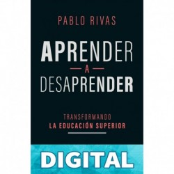 Aprender a desaprender (Acción Empresarial) Pablo Rivas