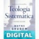 Teología sistemática - Segunda edición Wayne A. Grudem