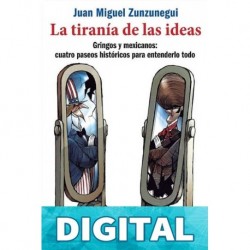 La tiranía de las ideas Juan Miguel Zunzunegui