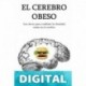 El cerebro obeso: Las claves para combatir la obesidad están en el cerebro L. Jiménez