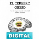 El cerebro obeso: Las claves para combatir la obesidad están en el cerebro L. Jiménez