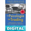 La psicología del trading: Herramientas y técnicas para abordar los mercados Brett N. Steenbarger