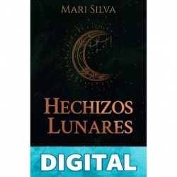 Hechizos lunares: Desbloqueando el poder oculto de las 8 fases lunares, la magia Wicca y la brujería (Hechizos Mágicos) Mari Silva