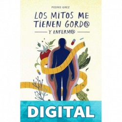 METODO GREZ - Los Mitos Me Tienen Gord@ y Enferm@_ Bajar de peso es un mito. Necesitas bajar de talla, o sea, eliminar exceso de grasa corporal. Aquí encontrarás ... (MÉTODO GREZ nº 1)_nodrm Pedro Grez