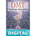 DMT. La molécula del espíritu Rick Strassman