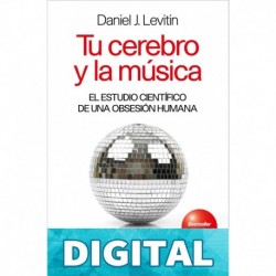 Tu cerebro y la música (NO FICCIÓN) Daniel J. Levitin