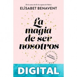 La magia de ser nosotros (Bilogía Sofía 2) Elísabet Benavent