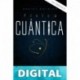 Física Cuántica Para Principiantes_ Descubre la Ciencia de la Mecánica Cuántica y Aprende Conceptos Basicos desde Interferencia hasta Entrelazamiento Cuántico ... Experimentos Más Famosos_nodrm Daniel Golding