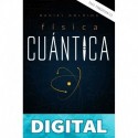 Física Cuántica Para Principiantes_ Descubre la Ciencia de la Mecánica Cuántica y Aprende Conceptos Basicos desde Interferencia hasta Entrelazamiento Cuántico ... Experimentos Más Famosos_nodrm Daniel Golding