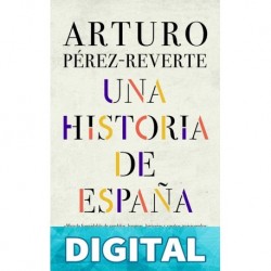 Una historia de España Pérez-Reverte, Arturo