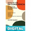 Estilo de Vida En Consciencia: Reinventando las enfermedades crónicas Víctor Saadia