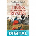 Los libres no reconocen rivales (Fuera de colección) Paco Ignacio Taibo II