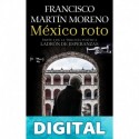 México roto (Ladrón de esperanzas 2) Francisco Martín Moreno