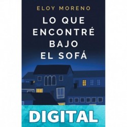 Lo que encontré bajo el sofá Eloy Moreno