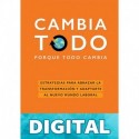 Cambia todo: Estrategias para abrazar la transformación y adaptarte al nuevo mundo laboral Leticia Gasca