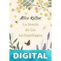 La teoría de los archipiélagos Alice Kellen