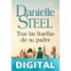 Tras Las Huellas De Su Padre Danielle Steel