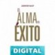 El Alma Del Éxito: Los 7 pasos para descubrir tu esencia y construir tu propio destino Jennifer Nacif