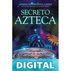 Secreto azteca Leopoldo Mendivil