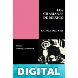 Los Chamanes de México Volumen VI Dr. Jacobo Grinberg-Zylberbaum