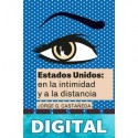 Estados Unidos: en la intimidad y a la distancia Jorge G. Castañeda
