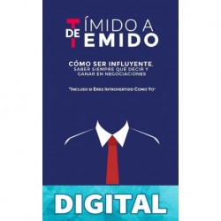 De tímido a temido: Cómo ser influyente, saber siempre qué decir y ganar en negociaciones... incluso si eres introvertido como yo Gerald Christian