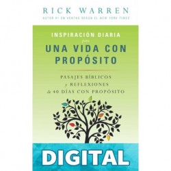 Inspiración diaria para una vida con propósito: Versículos bíblicos y reflexiones de los 40 días con propósito de Rick Warren Rick Warren