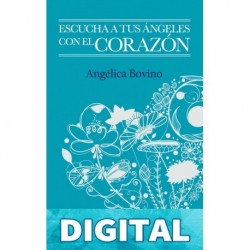 Escucha a tus Ángeles con el corazón Angélica Bovino