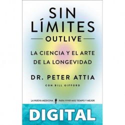 Sin límites: Outlive Peter Attia