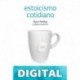 Estoicismo cotidiano. 366 reflexiones sobre la sabiduría, la perseverancia y el arte de vivir Holiday Ryan